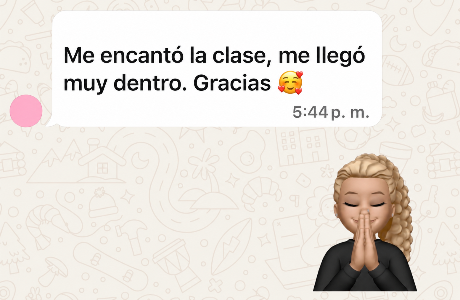Mensaje: Me encantó la clase, me llegó muy dentro. Gracias