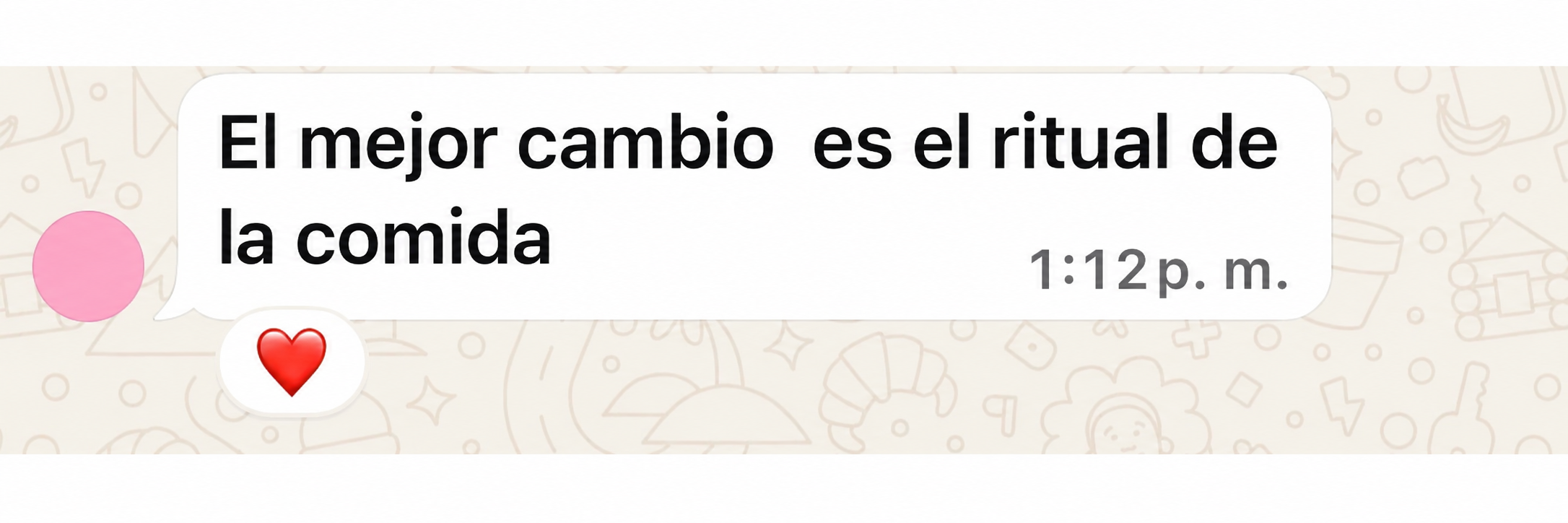 Mensaje: El mejor cambio es el ritual de la comida